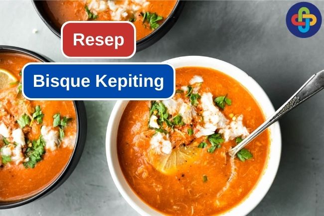 Resep Bisque Kepiting yang Lezat dan Kaya Rasa